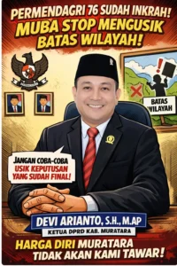 Ketua DPRD Tegas: Polemik Tapal Batas Muratara–Muba Sudah Final, Ada Aturan Mengikat!