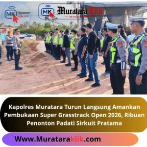Kapolres Muratara Turun Langsung Amankan Pembukaan Super Grasstrack Open 2026, Ribuan Penonton Padati Sirkuit Pratama