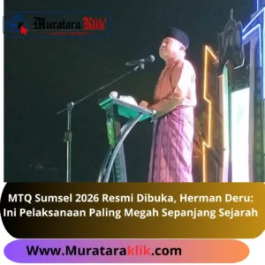 MTQ Sumsel 2026 Resmi Dibuka, Herman Deru: Ini Pelaksanaan Paling Megah Sepanjang Sejarah