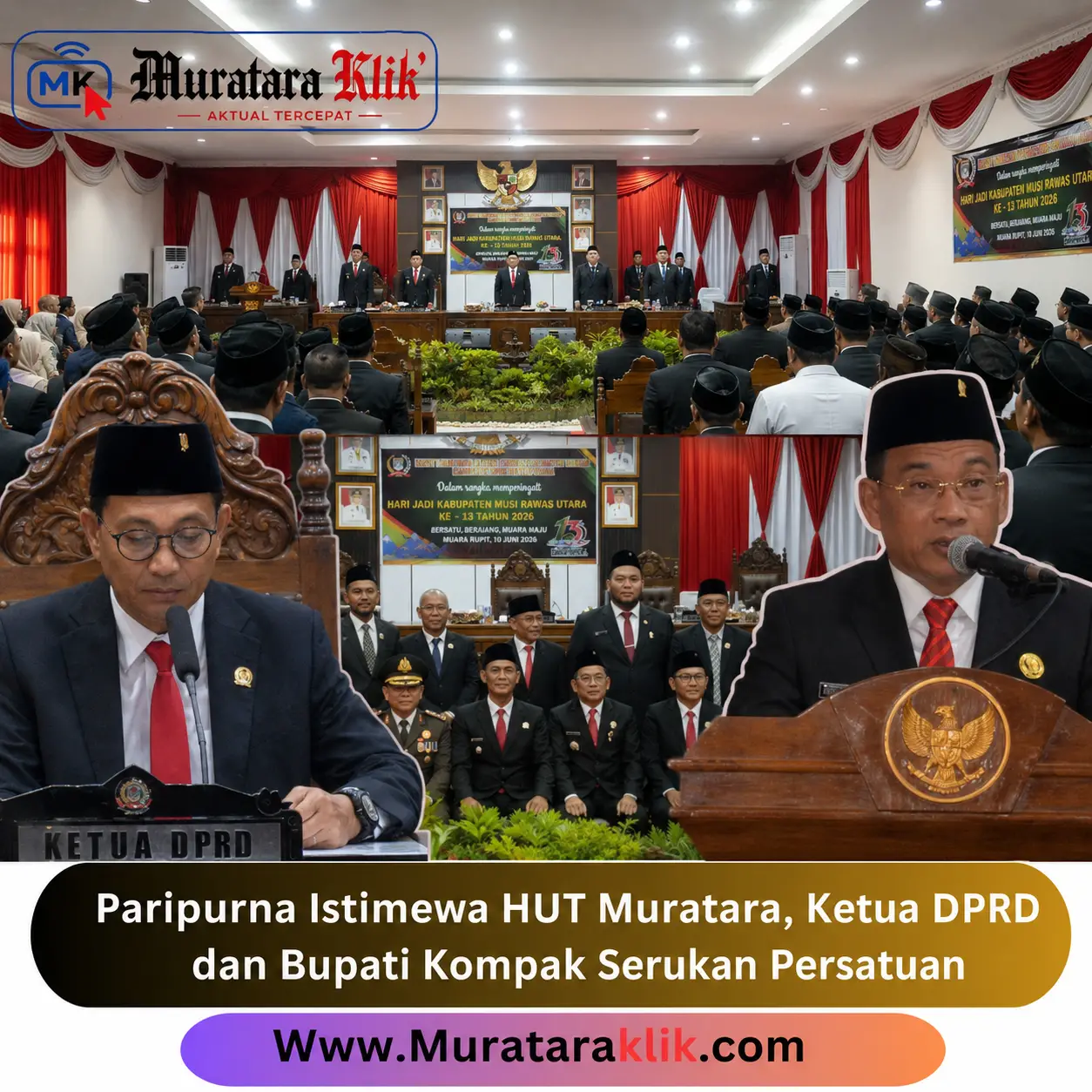 Paripurna Istimewa HUT Muratara, Ketua DPRD dan Bupati Kompak Serukan Persatuan