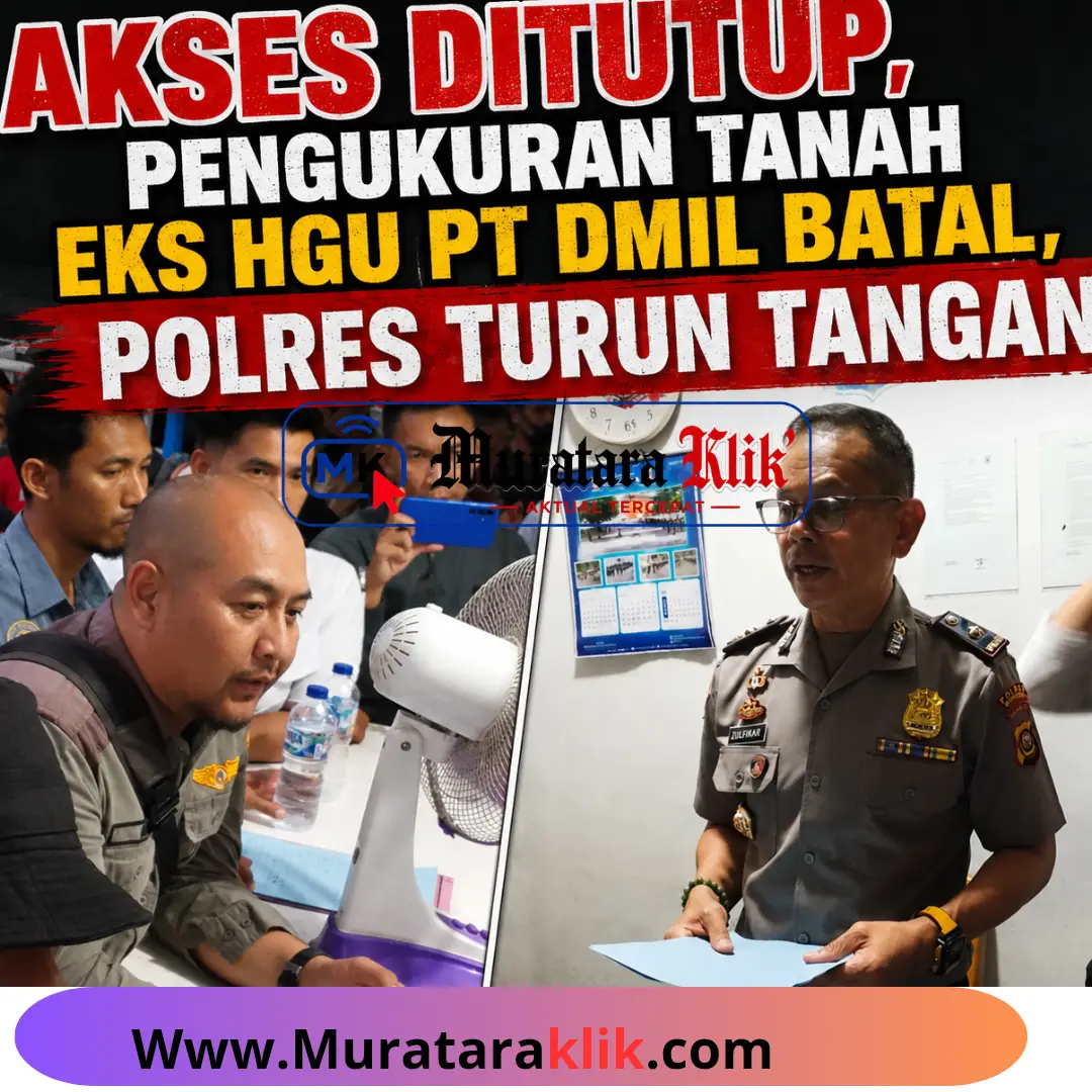 Akses Ditutup, Pengukuran Tanah Eks HGU PT DMIL Batal, Polres Turun Tangan