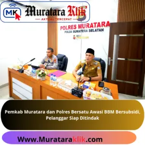 Pemkab Muratara dan Polres Bersatu Awasi BBM Bersubsidi, Pelanggar Siap Ditindak