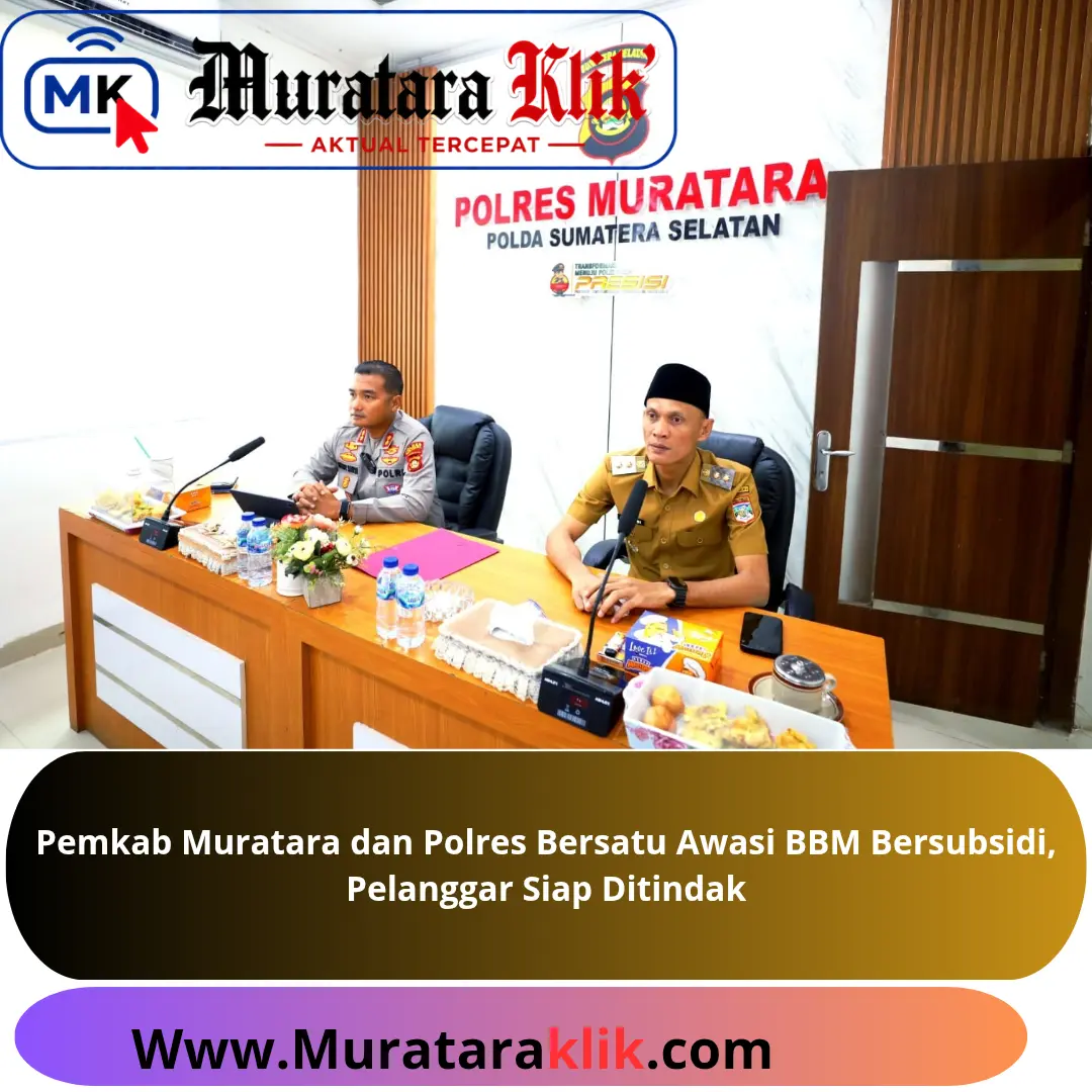 Pemkab Muratara dan Polres Bersatu Awasi BBM Bersubsidi, Pelanggar Siap Ditindak